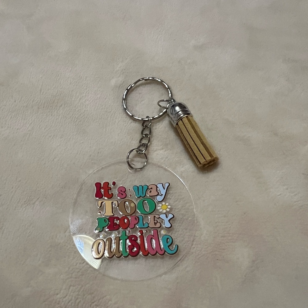 Itβs Way Too Peopley Outside Keychain πΌ - Picture 2 of 4
